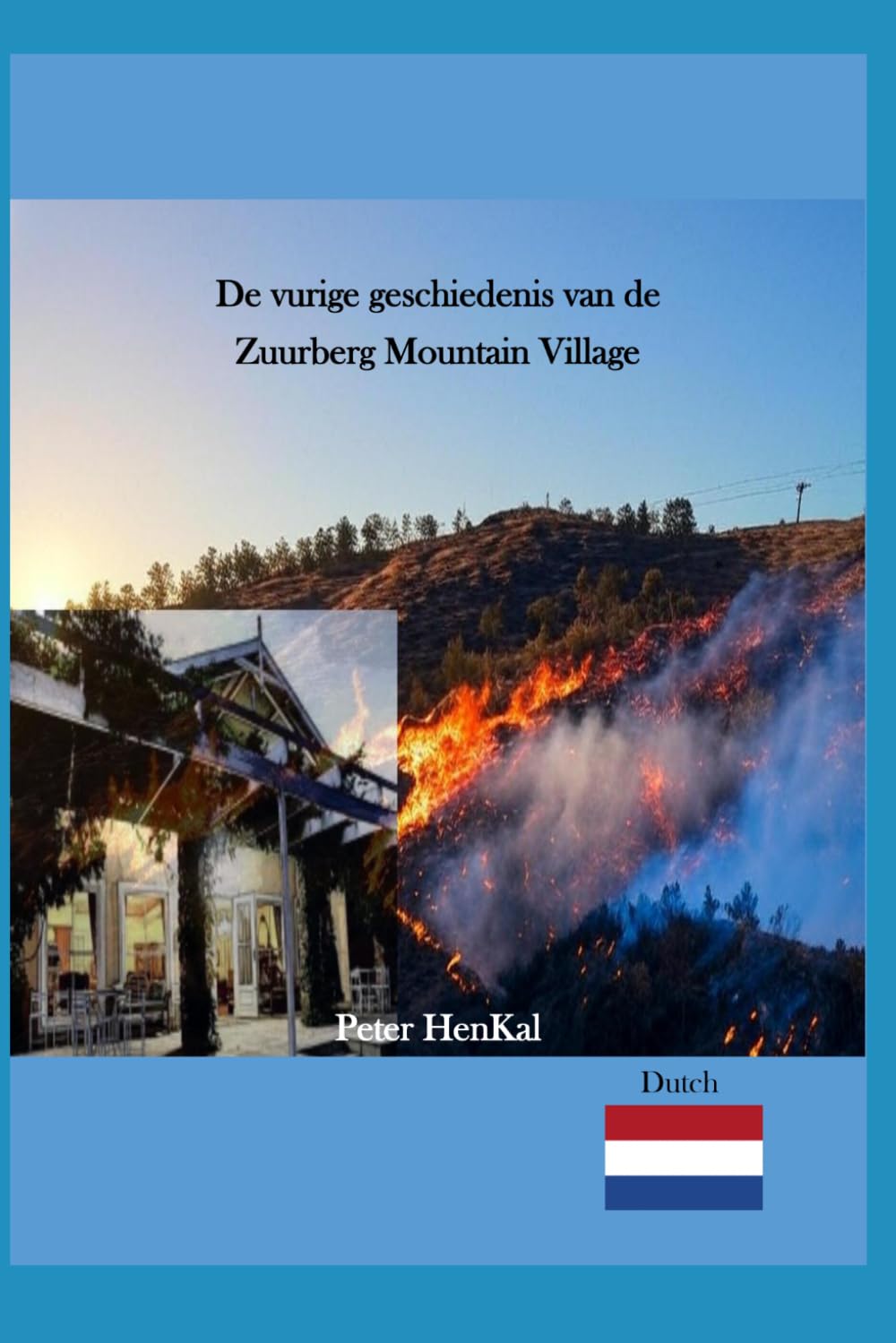 De vurige geschiedenis van de Zuurberg Mountain Village