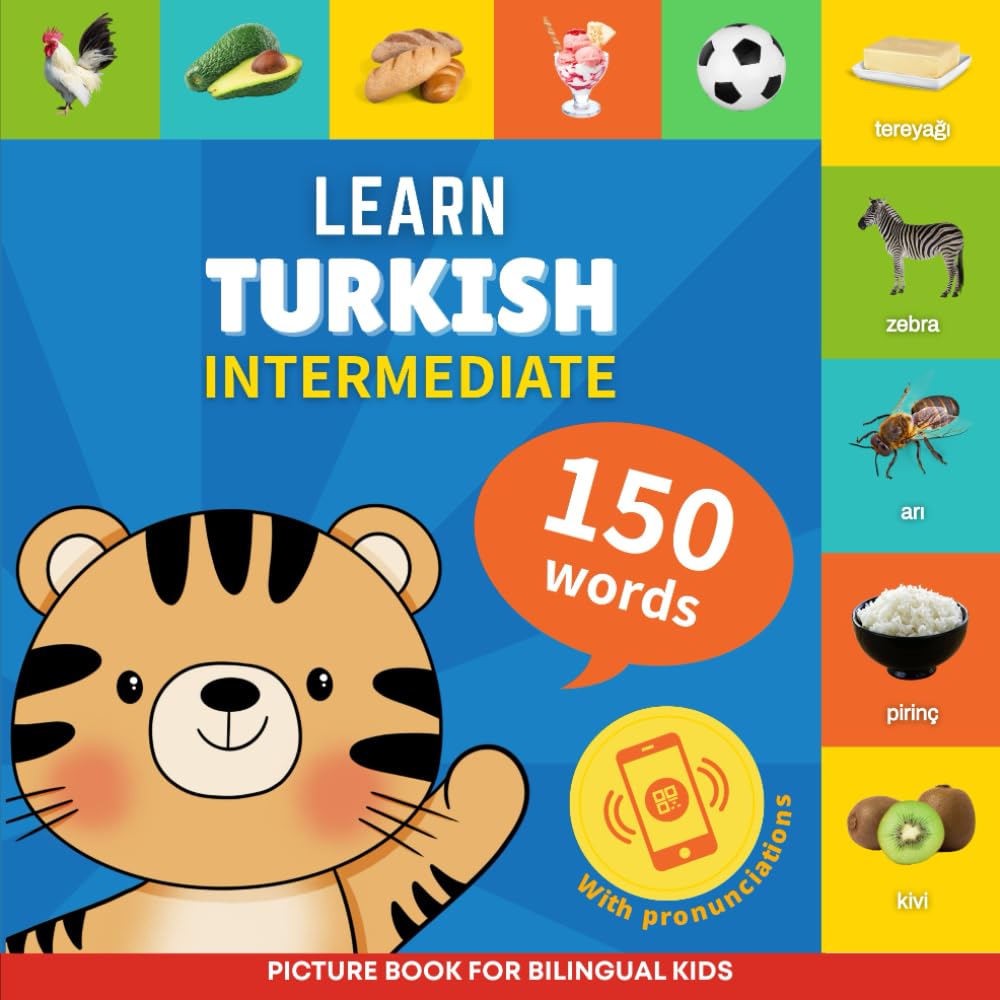 Learn turkish - 150 words with pronunciations - Intermediate: Picture book for bilingual kids