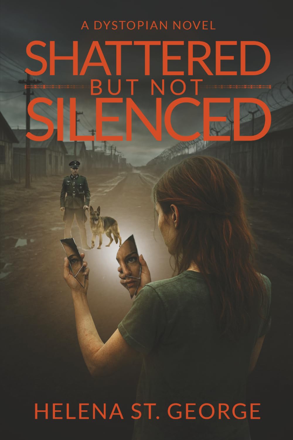 Shattered But Not Silenced: A Dystopian Novel