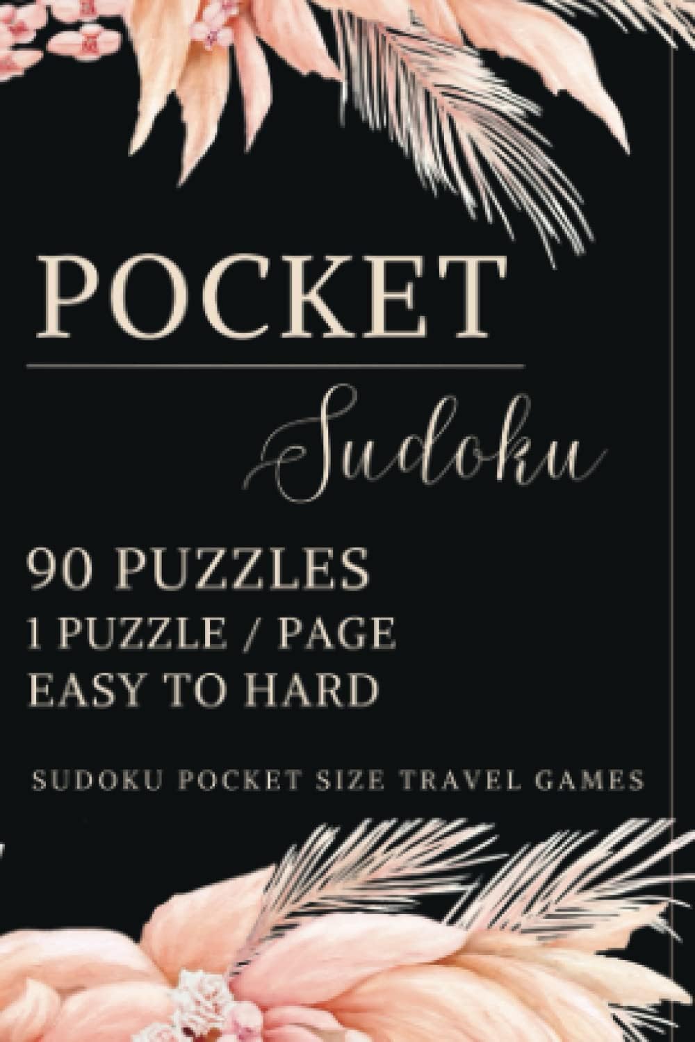 Sudoku Pocket Size Travel Games: The Ultimate Travel Companion: 90 Engaging Sudoku Puzzles in a Compact 4x6 inches Mini Book - Perfect Gift Idea for Adult Puzzle Enthusiasts : Sudoko Book For Adults