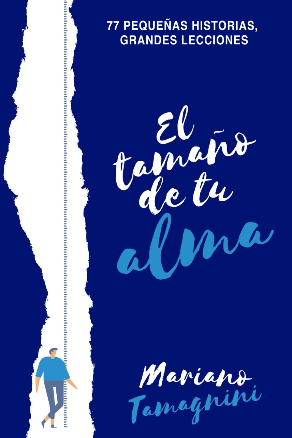 El tamaño de tu alma: 77 pequeñas historias, grandes lecciones (VITAMINA M)