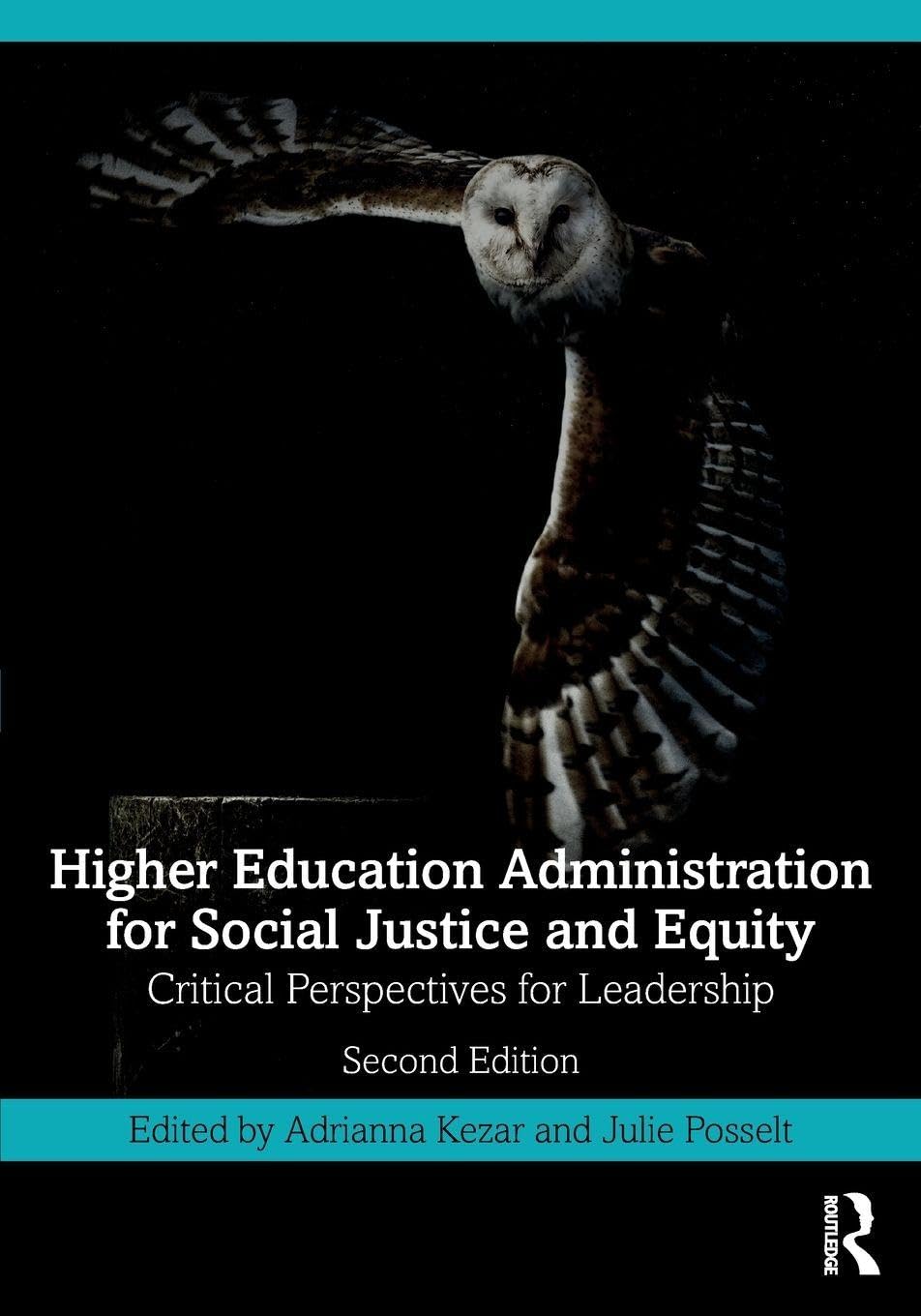 Higher Education Administration for Social Justice and Equity: Critical Perspectives for Leadership