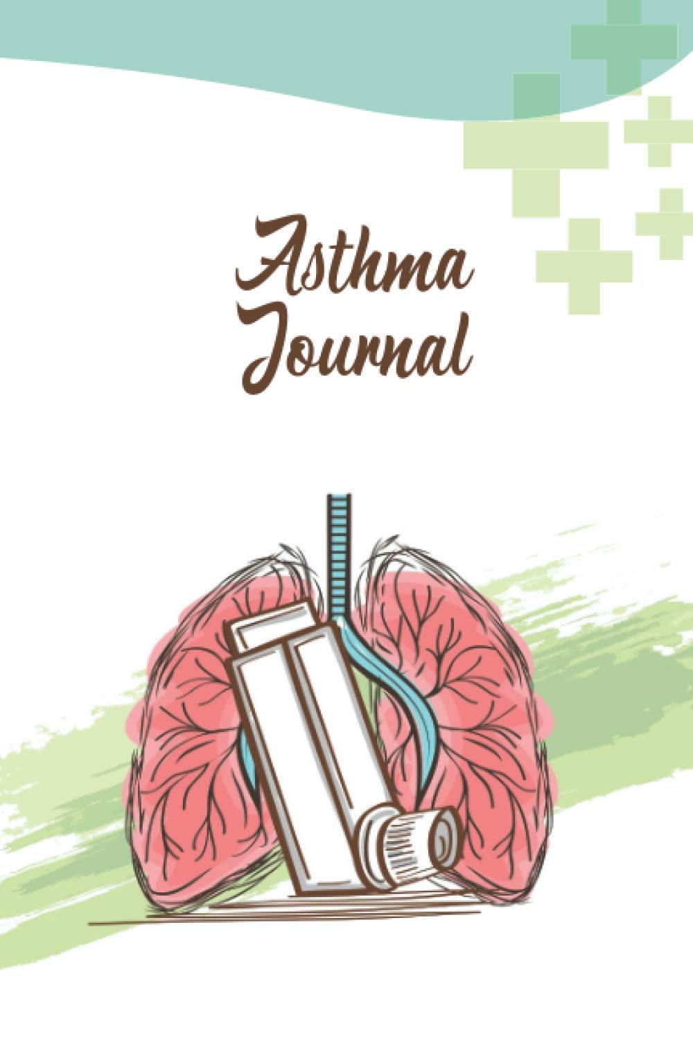 Asthma Journal: Asthma Log Book and Tracker with Medications, Triggers, Peak Flow, Meter Charts and Exercise Tracker