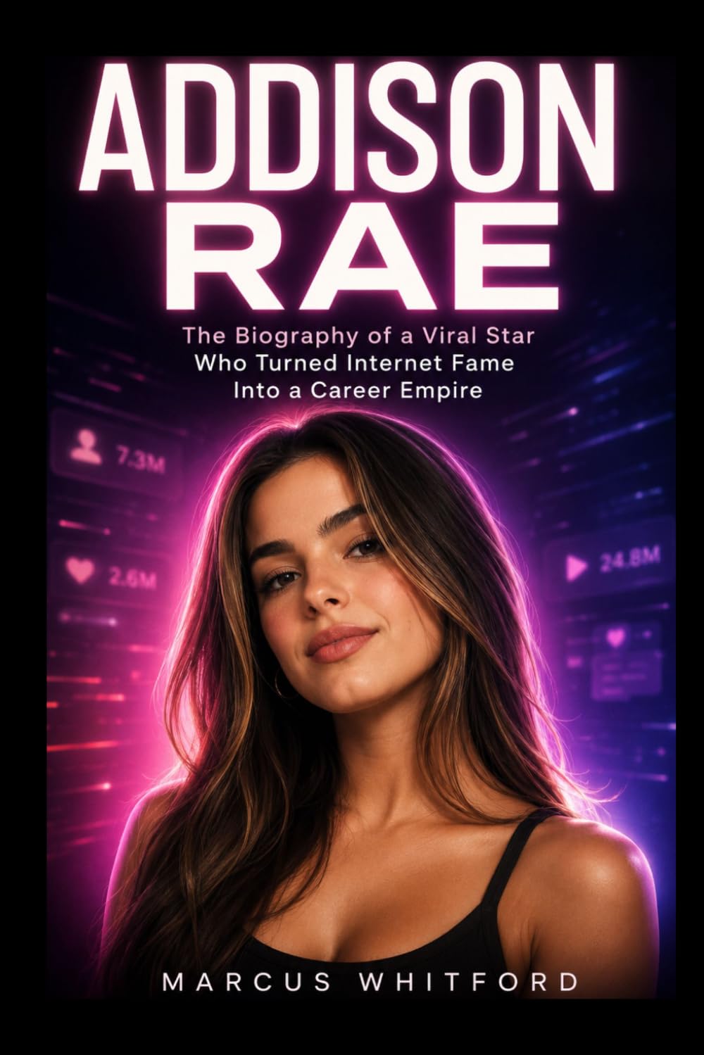 Addison Rae: The Biography of a Viral Star Who Turned Internet Fame Into a Career Empire