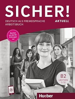 Sicher! aktuell B2 Deutsch als Fremdsprache / Arbeitsbuch mit Audios online