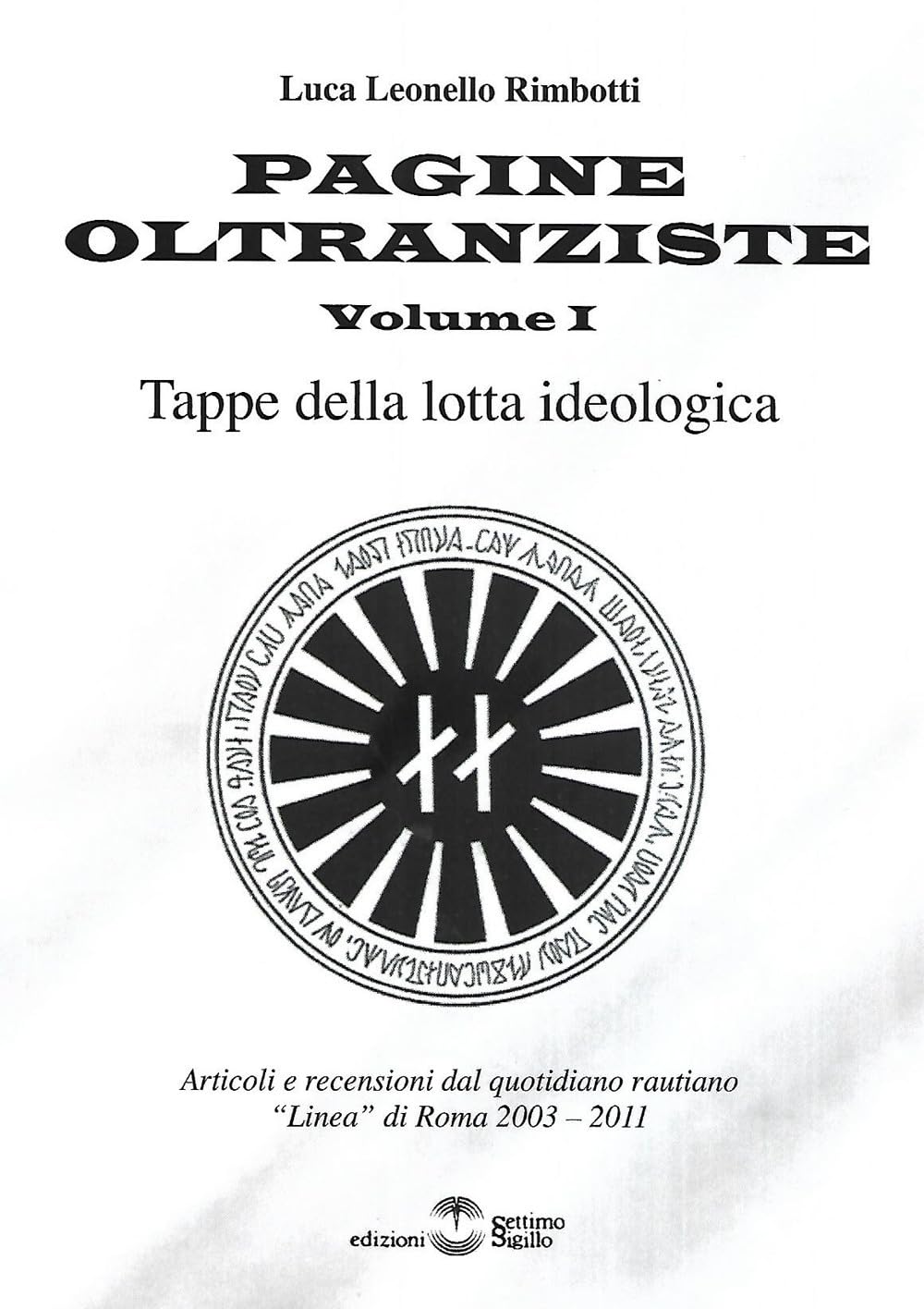 Pagine oltranziste. Tappe della lotta ideologica (Vol. 1)