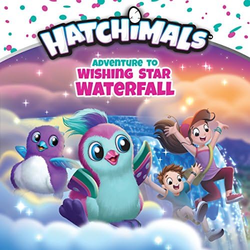 Adventure to Wishing Star Waterfall (Hatchimals) Kindle Edition