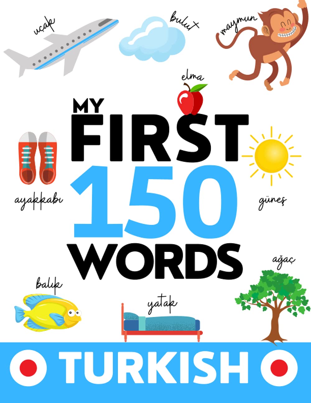 TURKISH: My First 150 Words - Learn Turkish Vocabulary - Kids and Adults
