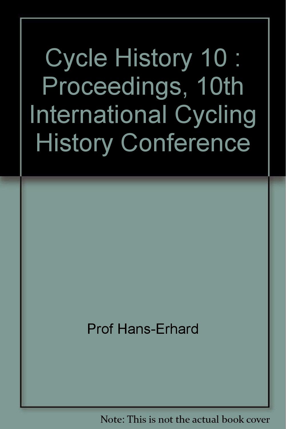 Cycle History 10 Proceedings, 10th International Cycling History