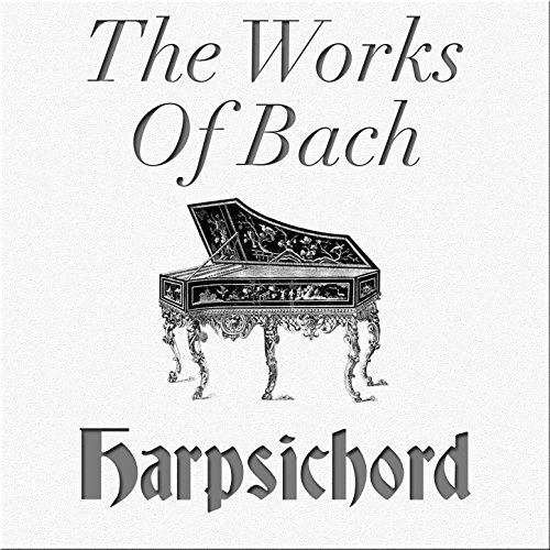 Amazon.com: The Works of Bach: Harpsichord : Johann Sebastian Bach ...