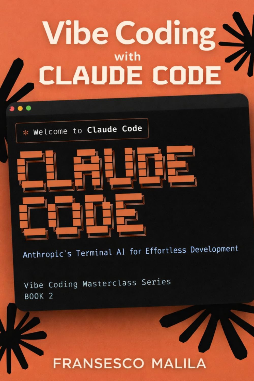 Vibe Coding with Claude Code: Anthropic’s Terminal AI for Effortless Development (Vibe Coding Masterclass Series)
