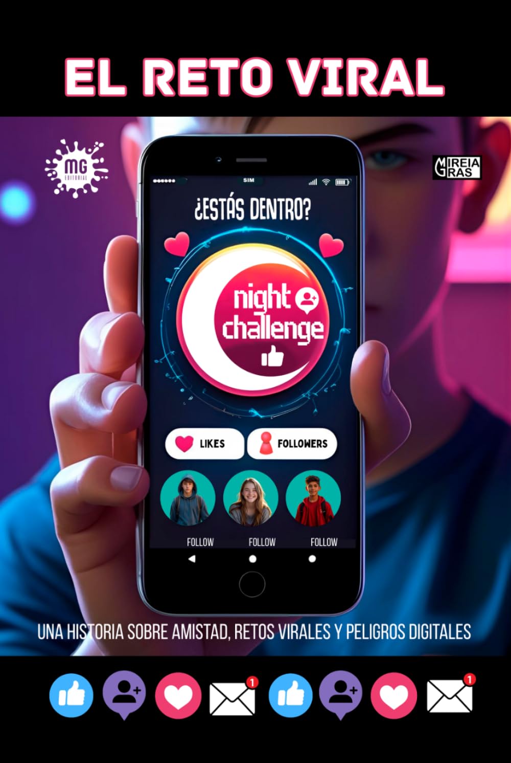 EL RETO VIRAL. ¿Estás dentro?: Una historia sobre amistad, retos virales y peligros digitales. A partir de 9 años.