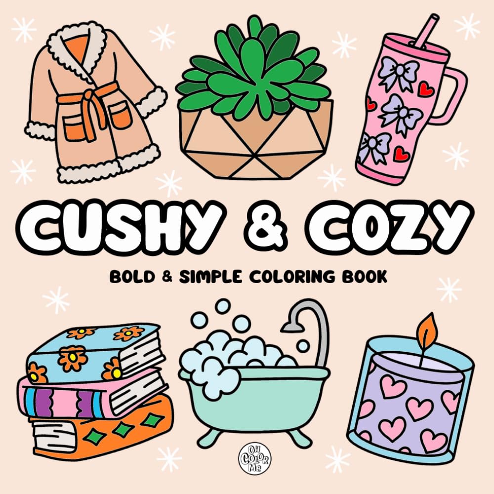 Cushy & Cozy: Coloring Book for Adults & Teens, Bold and Simple Coloring