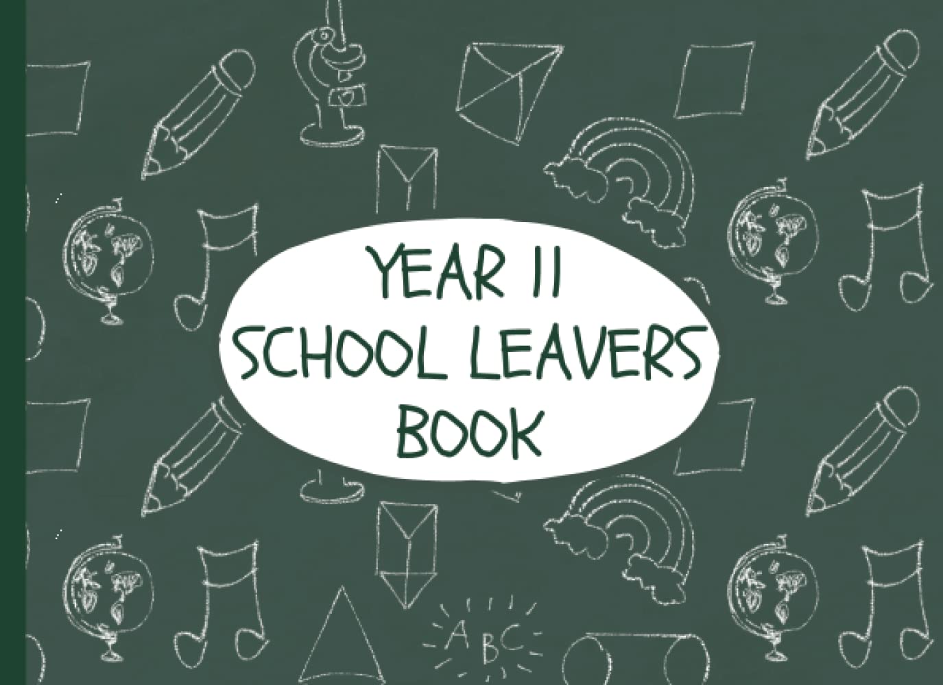 Year 11 School Leavers Book: End Of School Year Leaving Memory Book For Autographs & Messages From Friends & Teachers