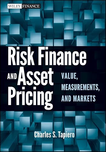 Risk Finance and Asset Pricing: Value, Measurements, and Markets (Wiley Finance Book 563)
