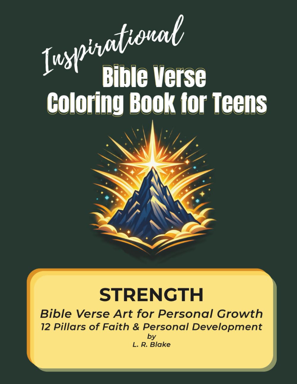 Inspirational Bible Verse Coloring Book for Teens: Strength • Bible Verse Art for Personal Growth — 12 Pillars of Faith & Personal Development: Grow in Strength, Confidence, and Spiritual Resilience