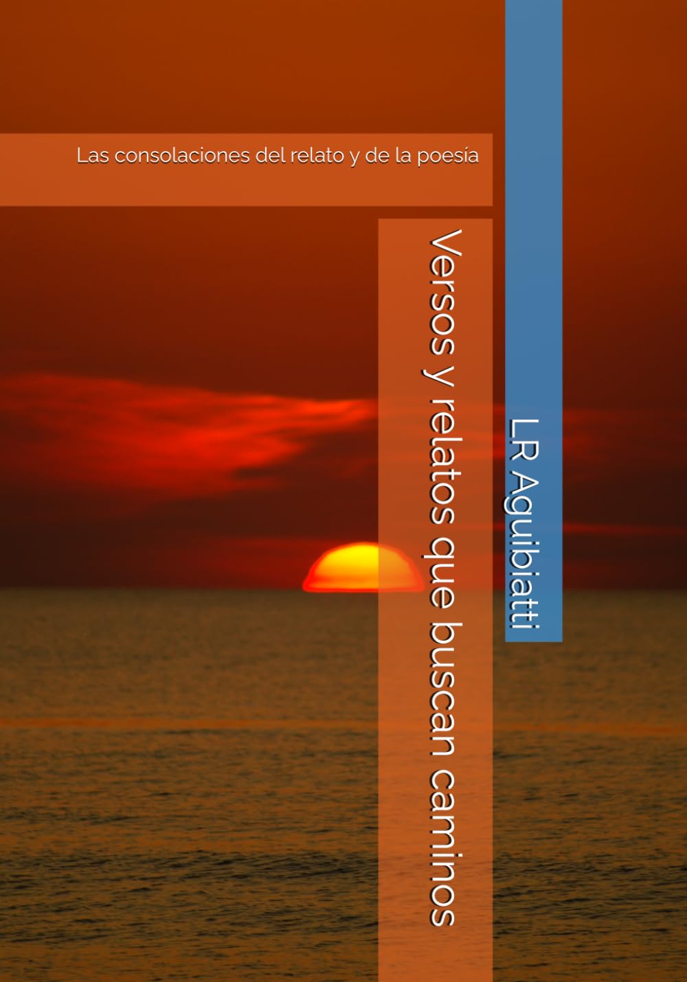 Versos y relatos que buscan caminos: Las consolaciones del relato y de la poesía