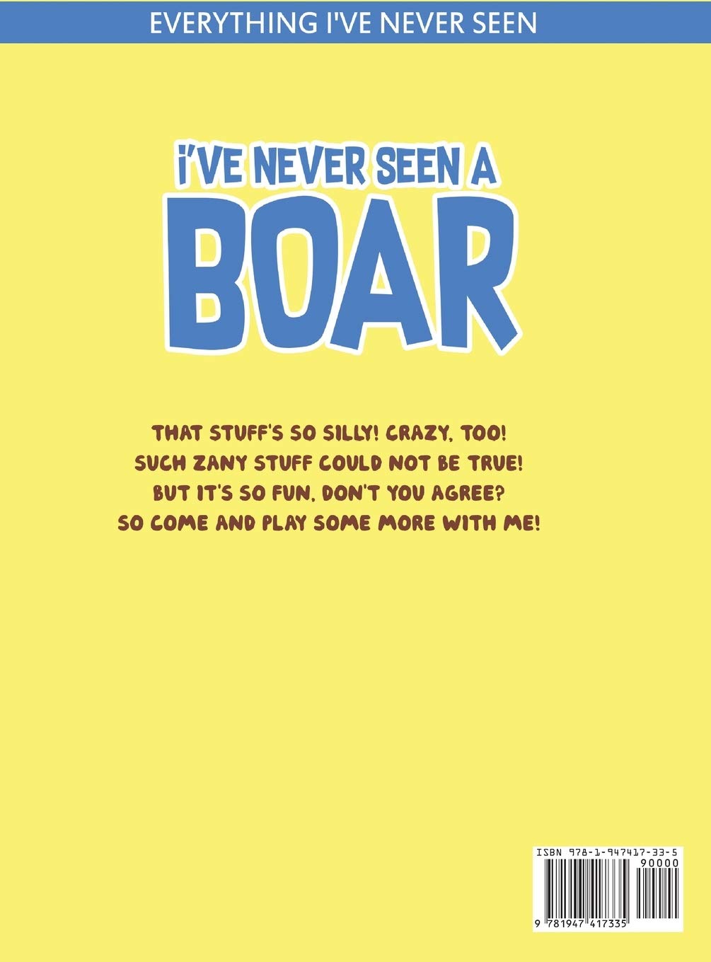 I've Never Seen A Boar: Children's books To Help Kids Sleep with a Smile (Everything I've Never Seen. Bedtime Book for Kids)