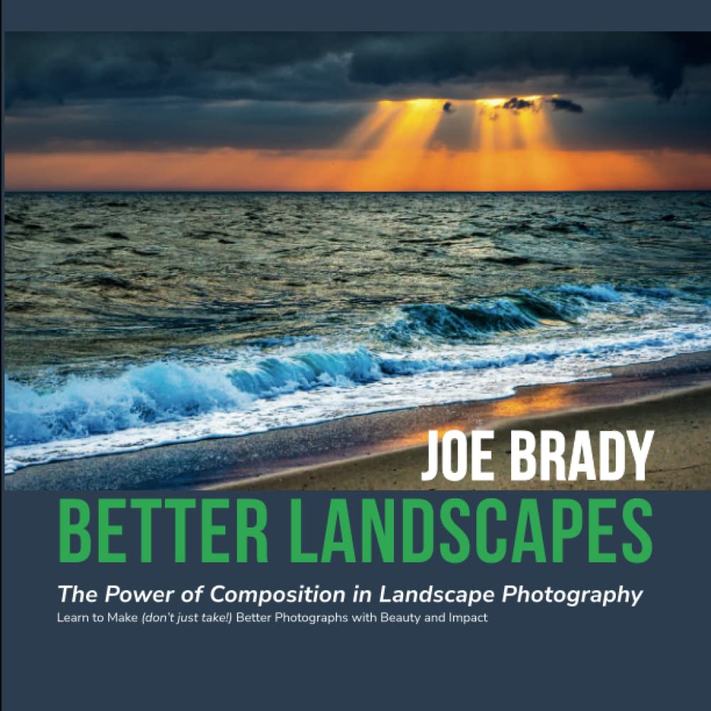 Better Landscapes: The Power of Composition in Landscape Photography