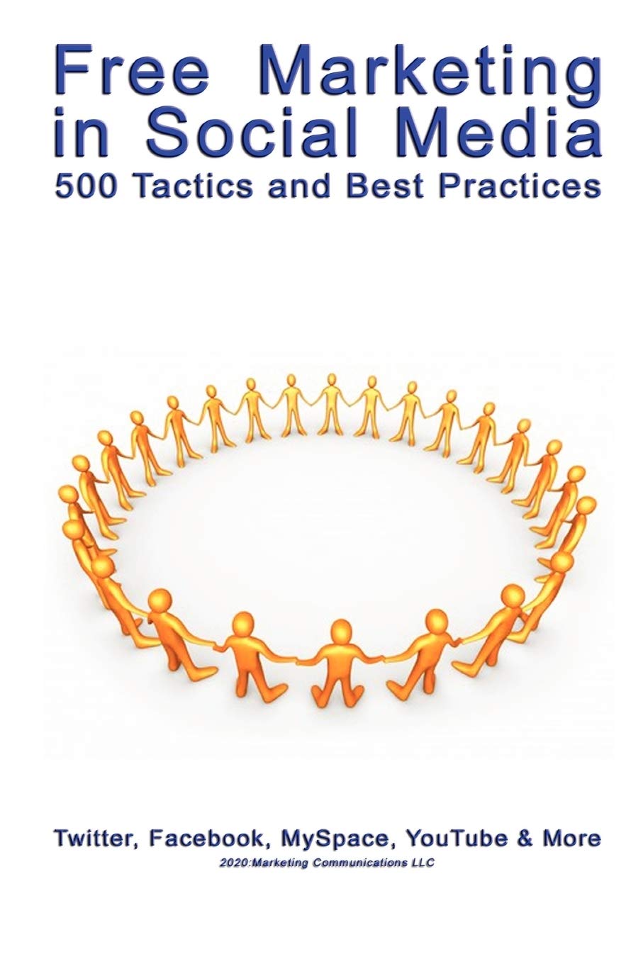 Free Marketing in Social Media: 500 Tactics and Best Practices