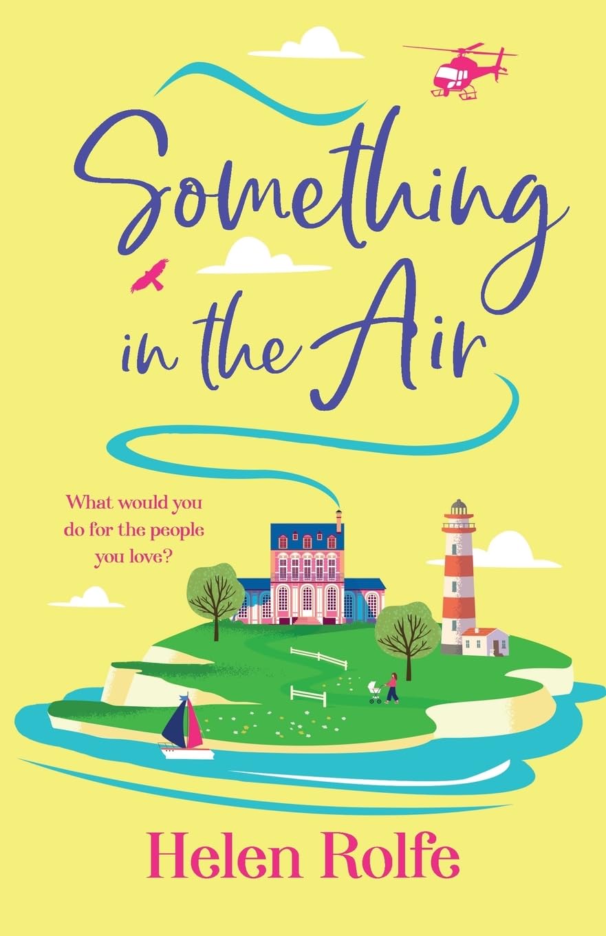 Something in the Air: A beautiful, uplifting, romantic read from Helen Rolfe (The Skylarks, 3)