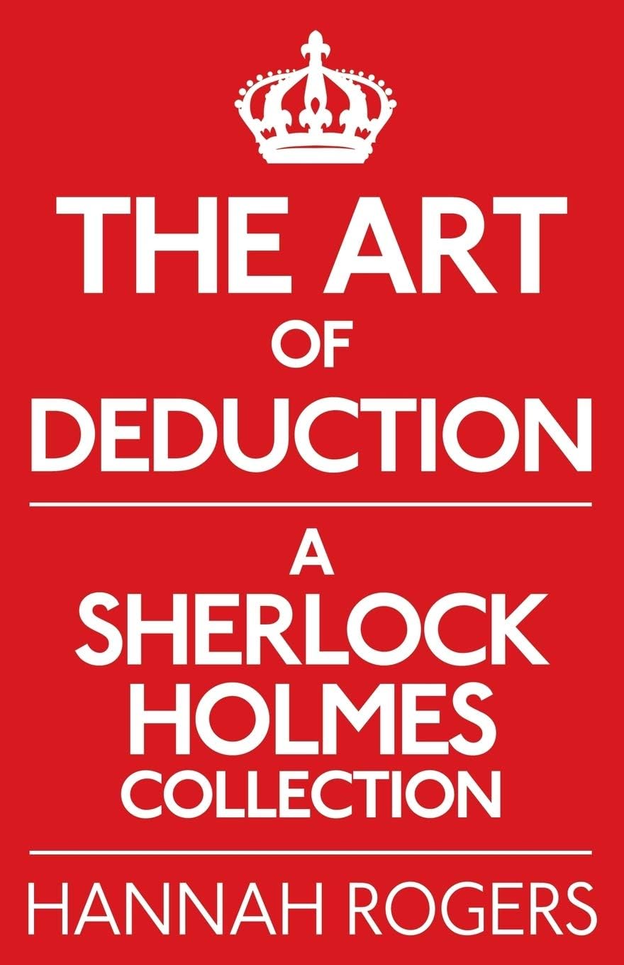 The Art of Deduction: A Sherlock Holmes Collection Paperback – February 25, 2013
