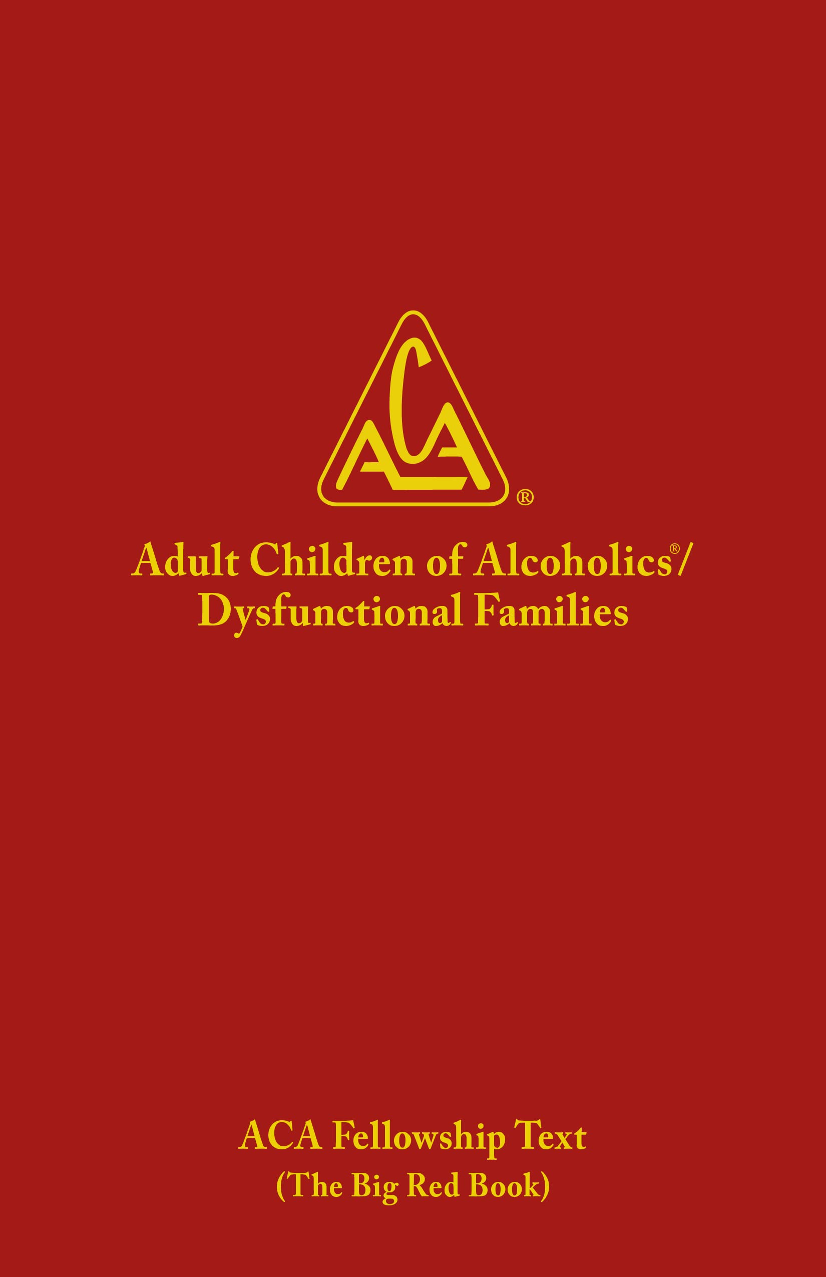 ADULT CHILDREN OF ALCOHOLICS/DYSFUNCTIONAL FAMILIES FELLOWSHIP TEXT: Big Red Book
