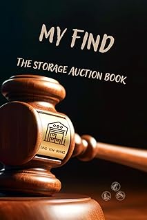 "My Find - The Storage Auction Book": Enter information from 100 warehouse auctions yourself | for treasure hunters and ho...