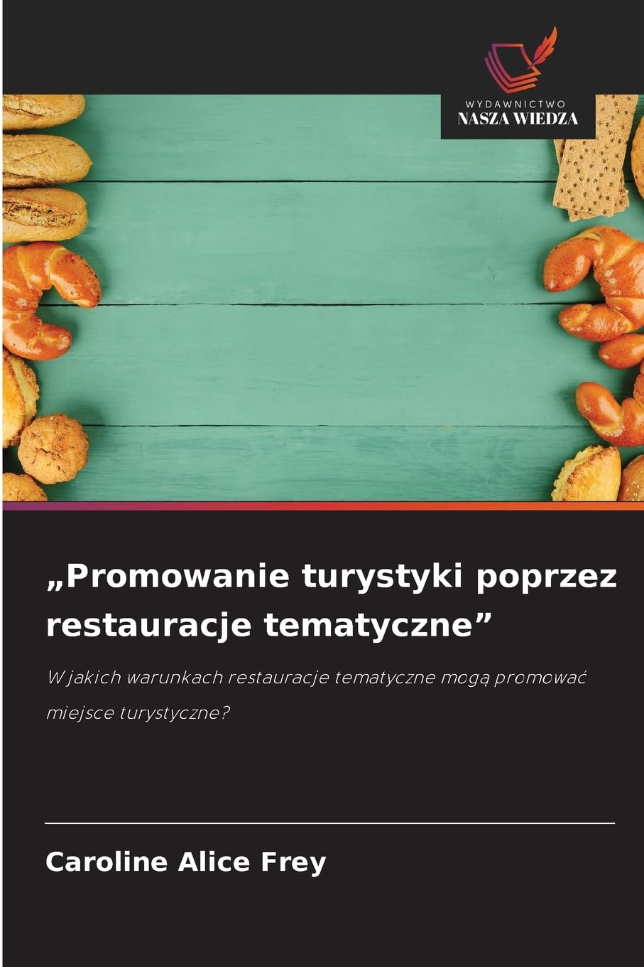 "Promowanie turystyki poprzez restauracje tematyczne": W jakich warunkach restauracje tematyczne mog¿ promowa¿ miejsce turystyczne?