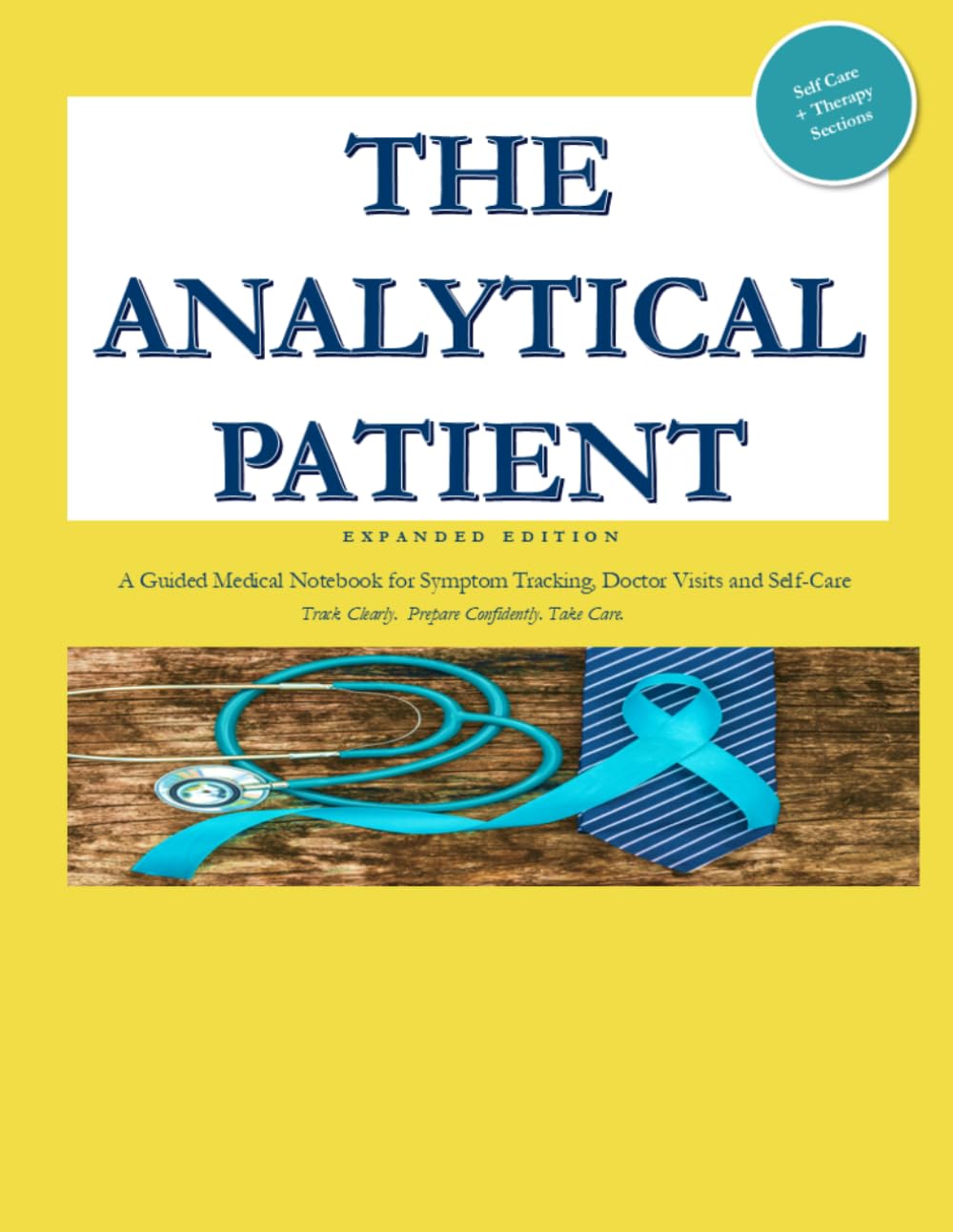The Analytical Patient: A Guided Medical Notebook for Symptom Tracking, Doctor Visits and Self-Care