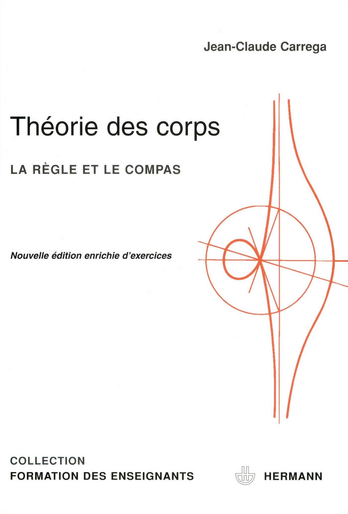 Théorie des corps: La règle et le compas (HR.HORS COLLEC.)
