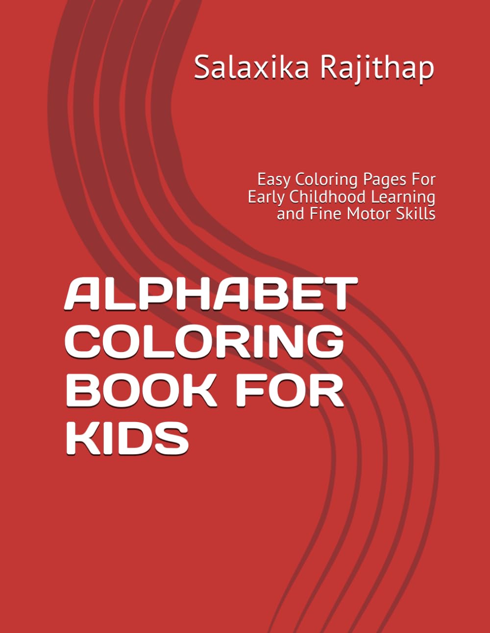 ALPHABET COLORING BOOK FOR KIDS: Easy Coloring Pages For Early Childhood Learning and Fine Motor Skills