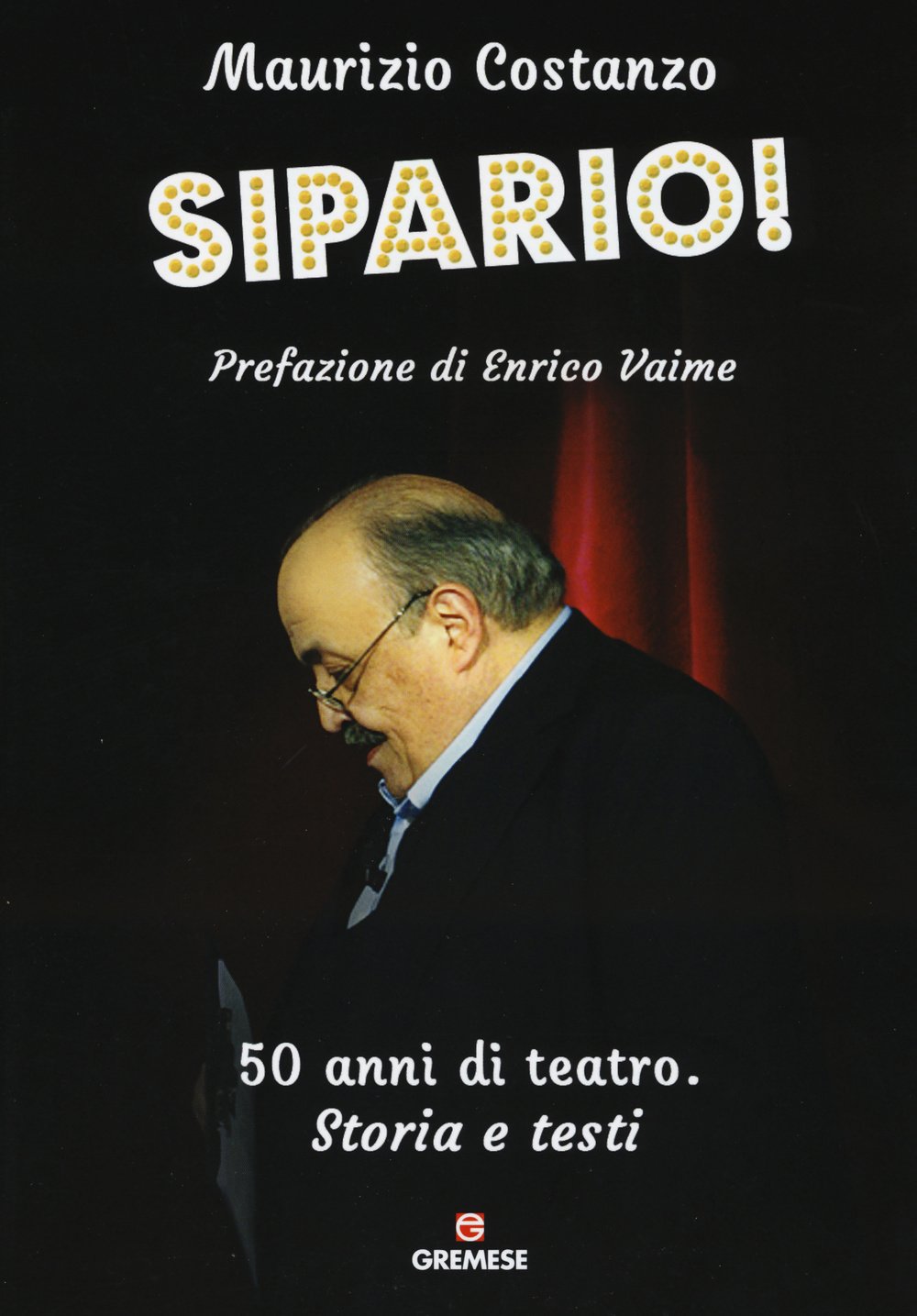 Sipario! 50 Anni Di Teatro. Storia E Testi - 4