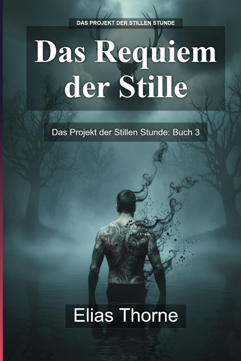 Das Requiem der Stille: Das Projekt der Stillen Stunde: Buch 3
