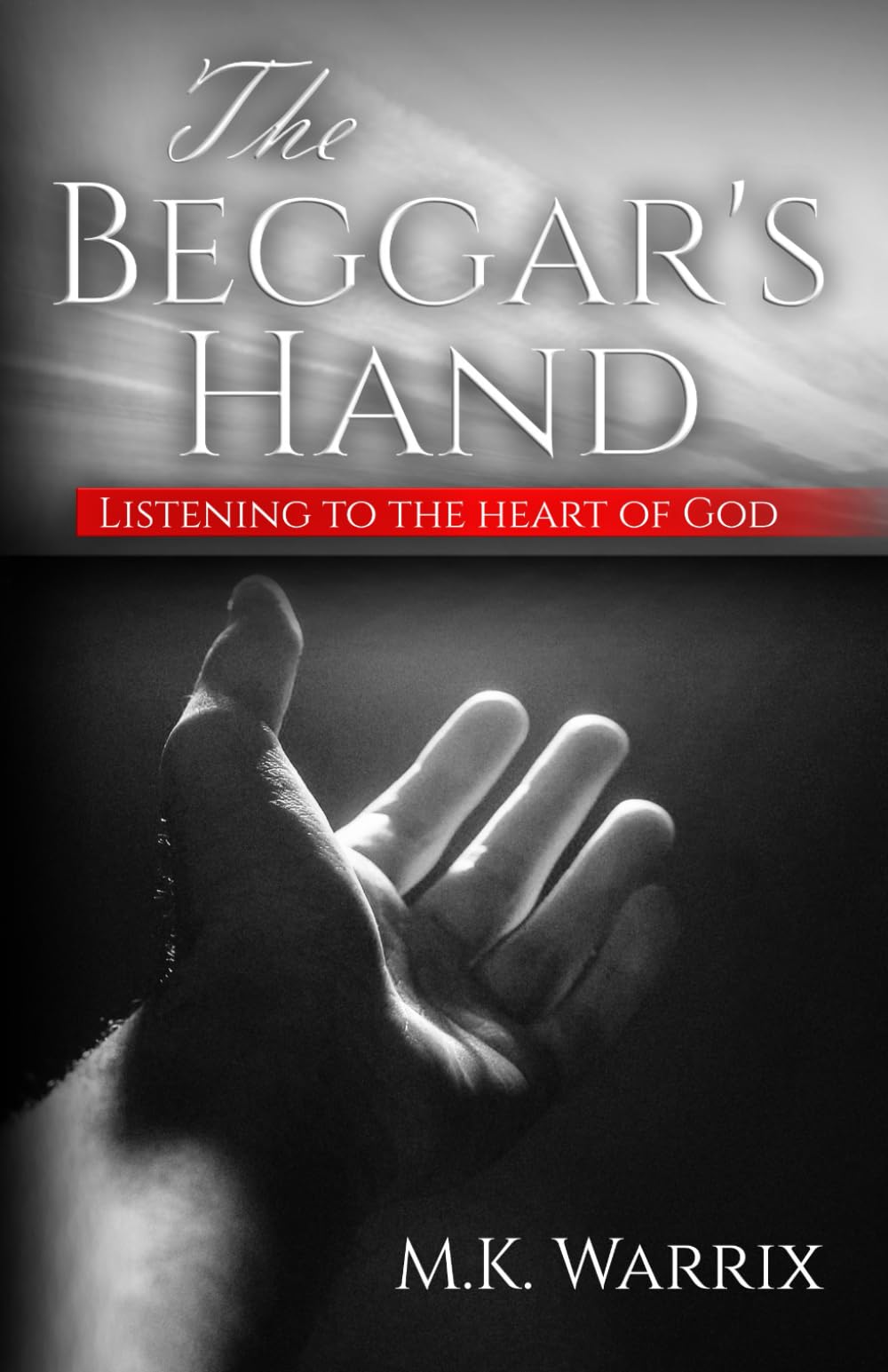 The Beggar's Hand: Listening to the heart of God