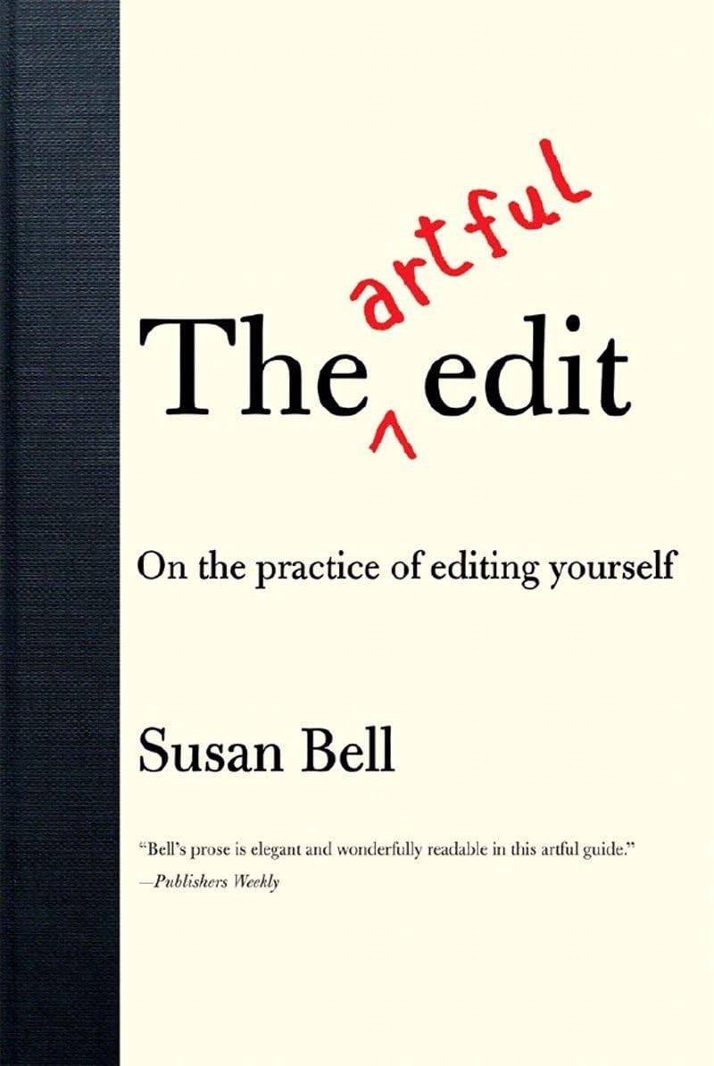 The Artful Edit: On the Practice of Editing Yourself cover