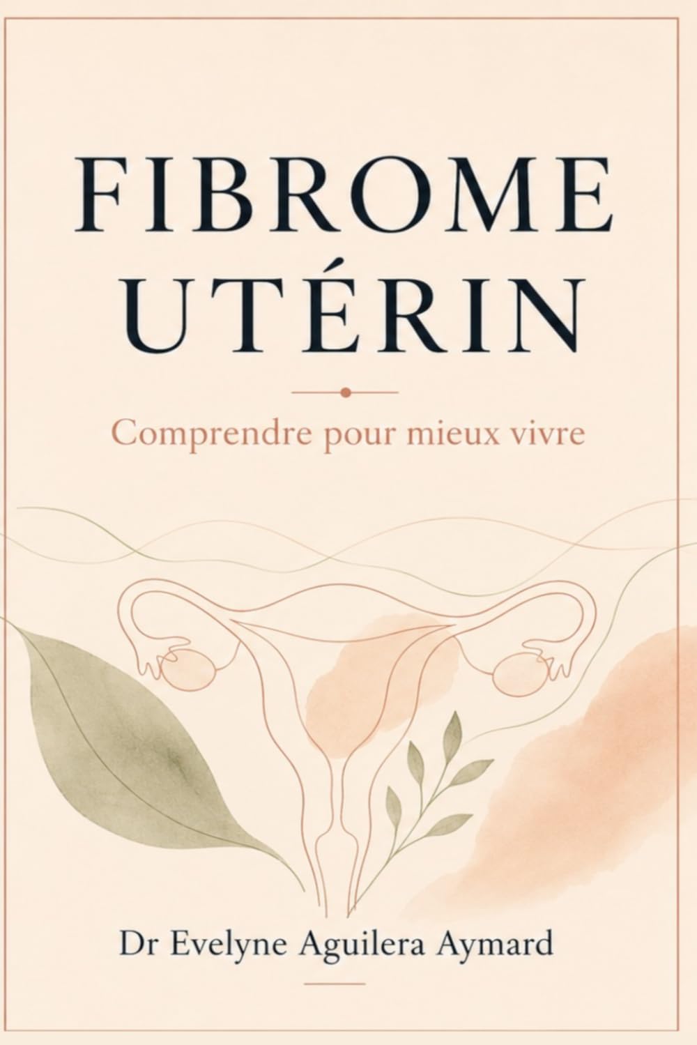 Fibrome utérin: Comprendre pour mieux vivre