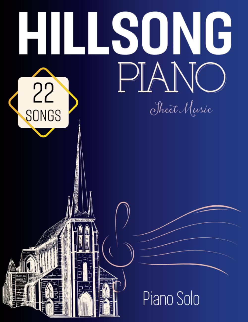 Hillsong Sheet Music Piano: 22 Favorite Songs( Piano Solo)