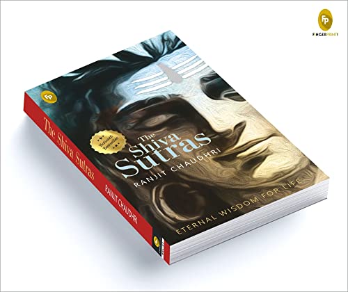 The Shiva Sutras: Ancient Indian Teachings of Shiva Spiritual and Philosophical Guidance Enlightenin