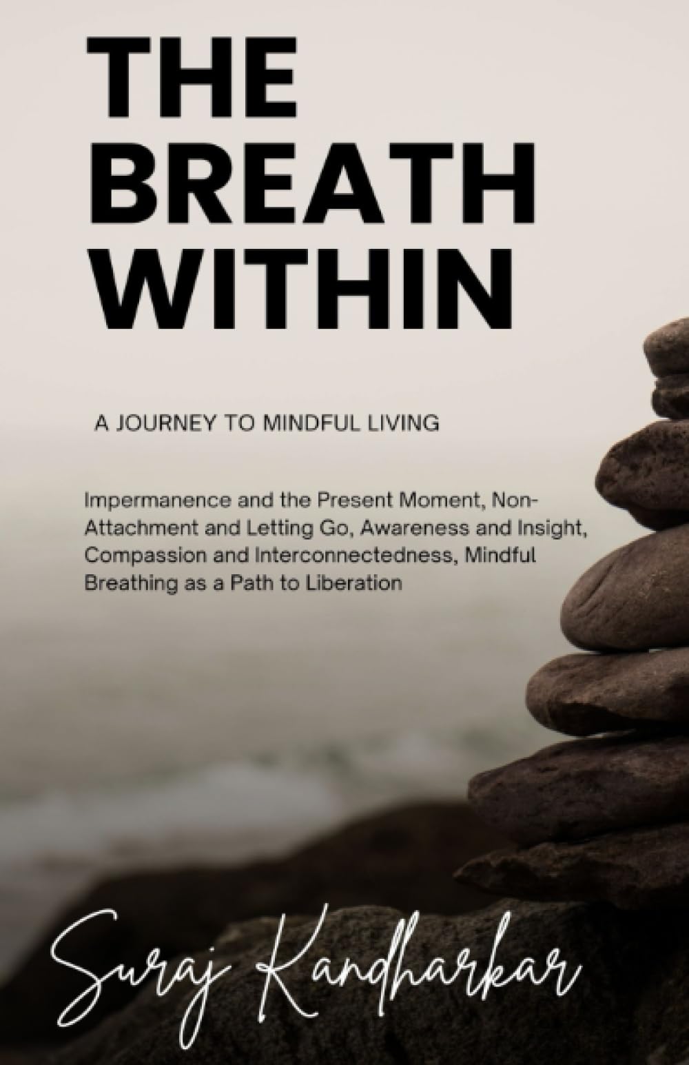 The Breath Within: A Journey to Mindful Living