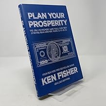 Plan Your Prosperity: The Only Retirement Guide You'll Ever Need, Starting Now--Whether You're 22, 52 or 82 (Fisher Investments)