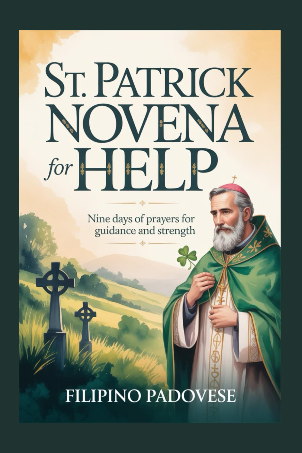 ST. PATRICK NOVENA FOR HELP: 27 (Filipino Novena Prayer Books)