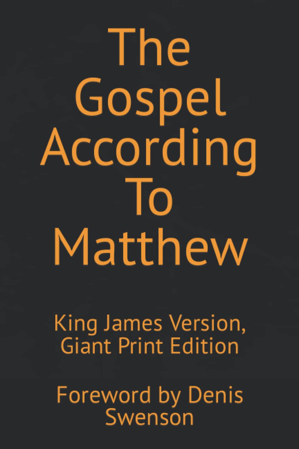 The Gospel According To Matthew: King James Version, Giant Print Edition