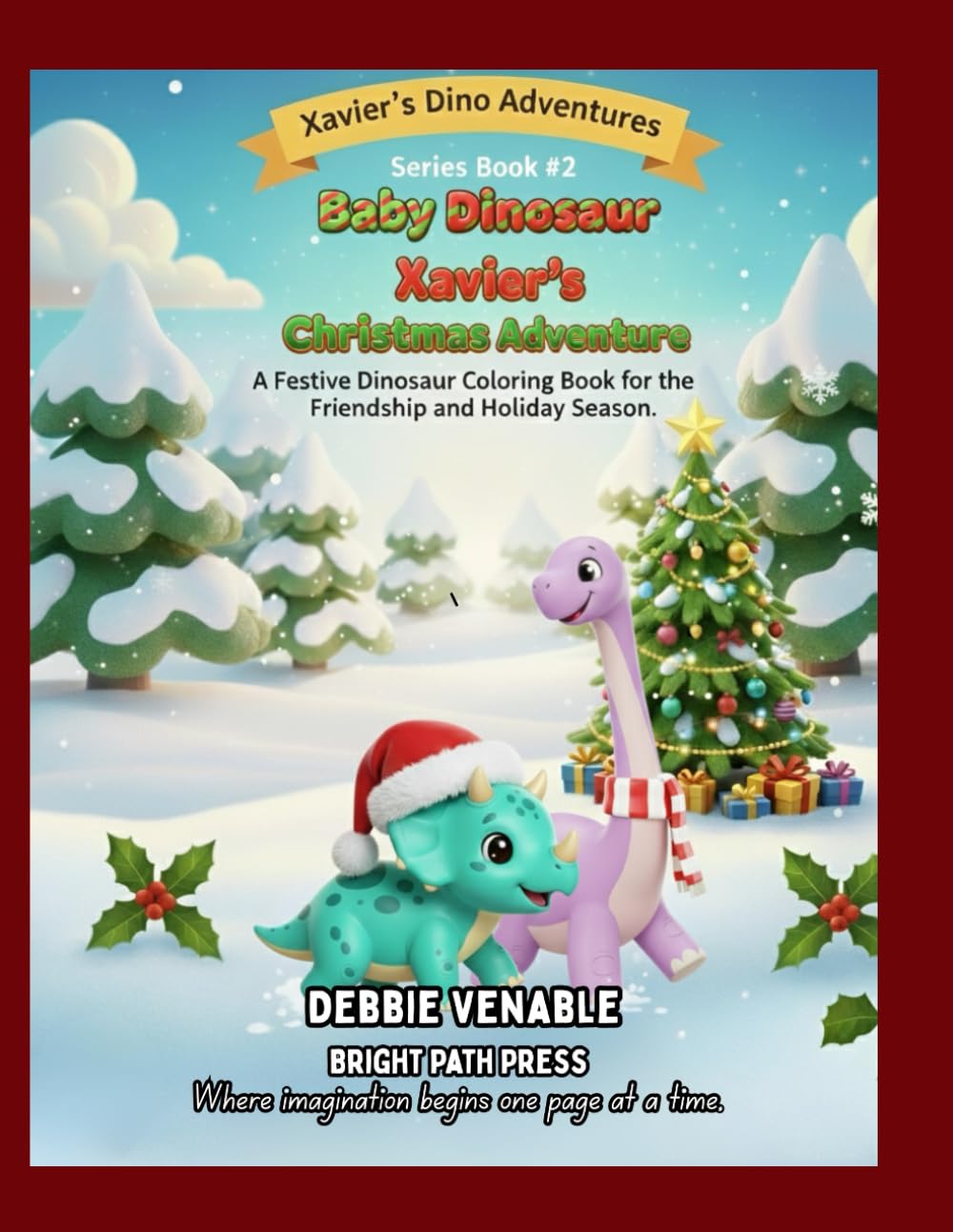 Baby Dinosaur Xavier's Christmas Adventure: A Festive Dinosaur coloring Book for the Holiday Season (Xavier's Dino Adventures)