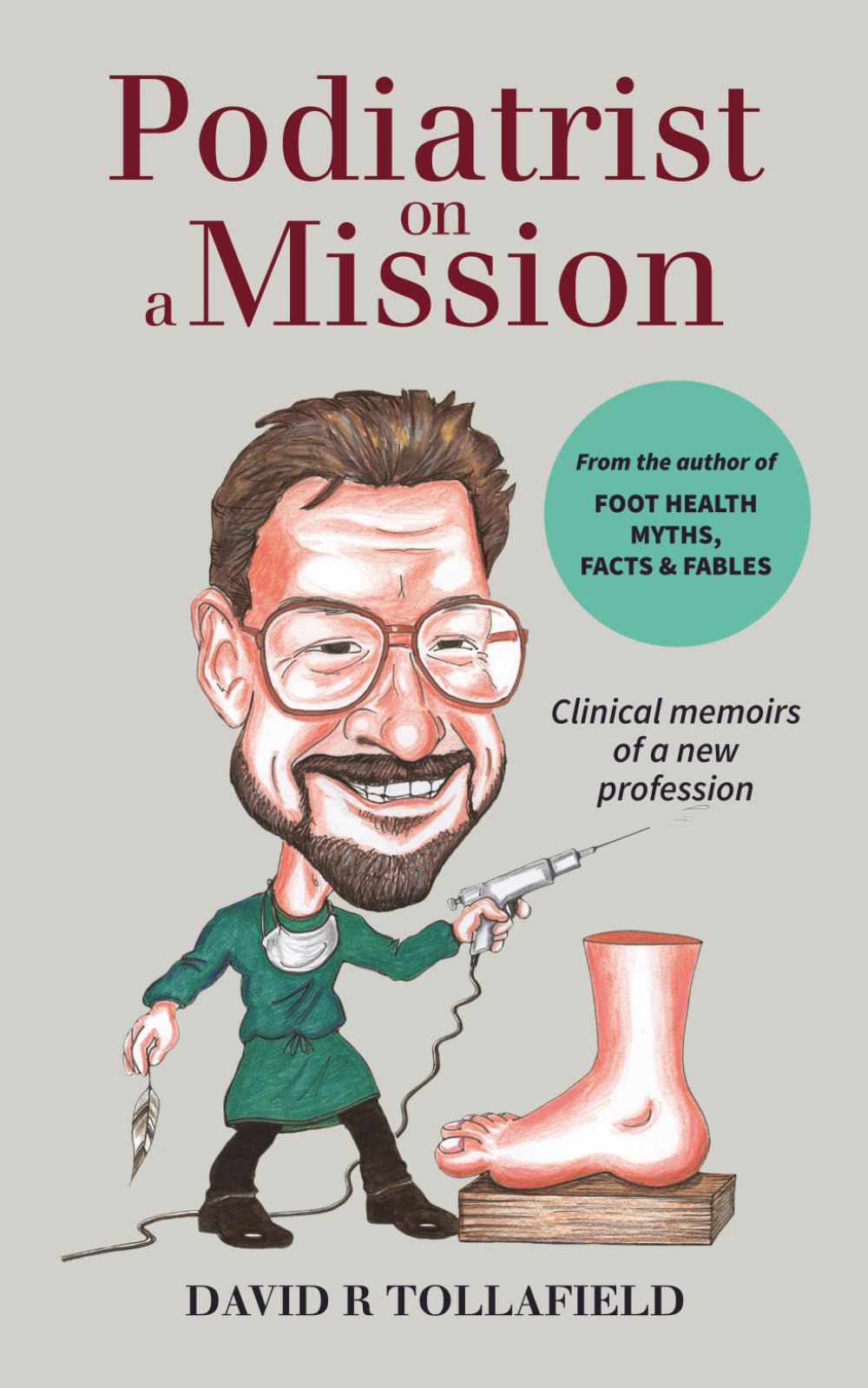 Podiatrist on a Mission: The Genesis of a New Profession: 2