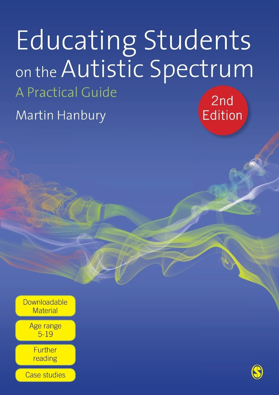 Educating Students on the Autistic Spectrum: A Practical Guide - Hanbury, Martin