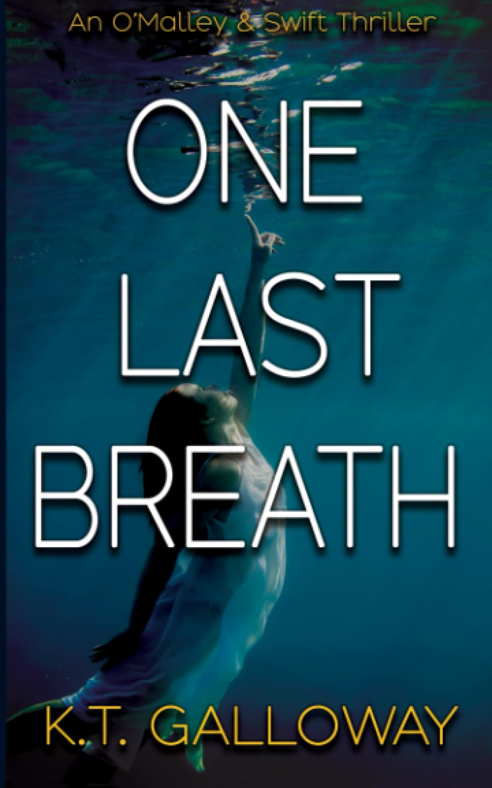 One Last Breath: 7 (An O'Malley & Swift Crime Thriller)