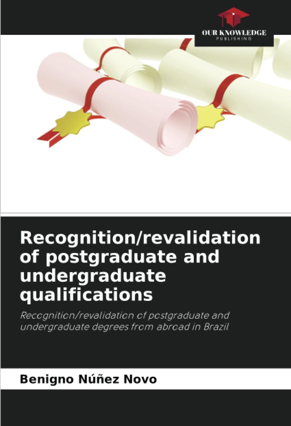 Recognition/revalidation of postgraduate and undergraduate qualifications: Recognition/revalidation of postgraduate and undergraduate degrees from abroad in Brazil