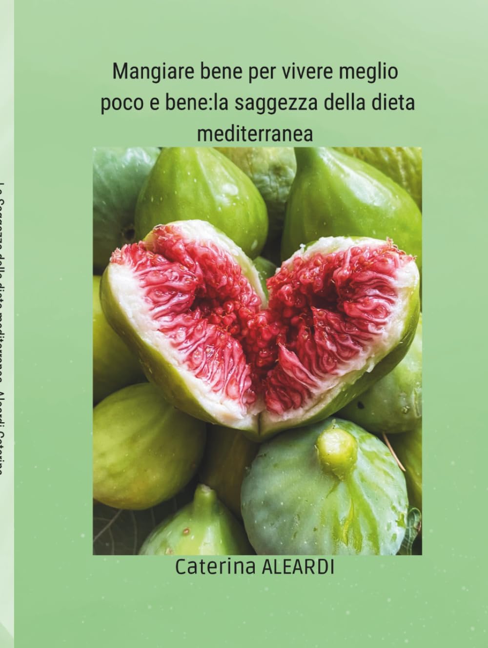 Mangiar bene per vivere meglio ,poco e bene: La saggezza della dieta mediterranea