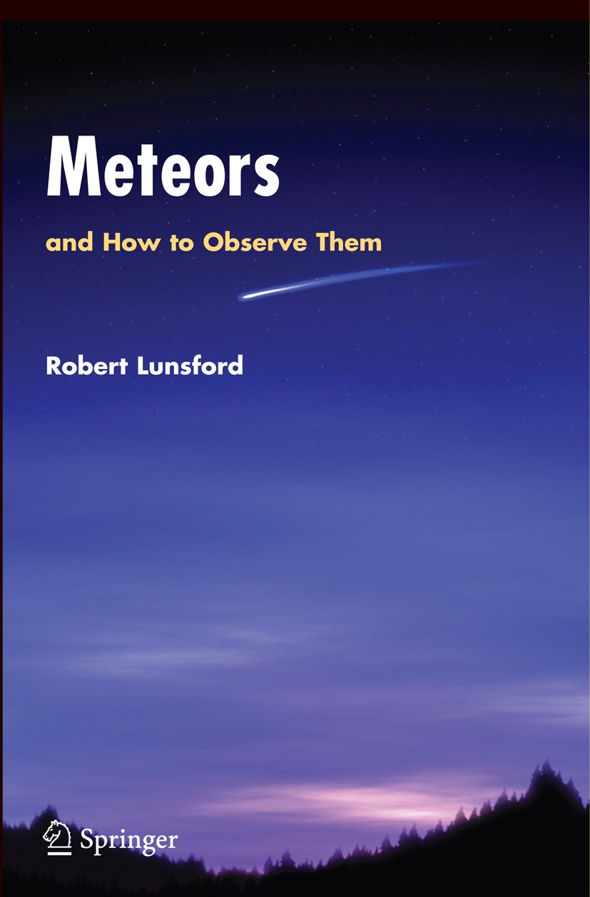 Meteors and How to Observe Them (Astronomers' Observing Guides)